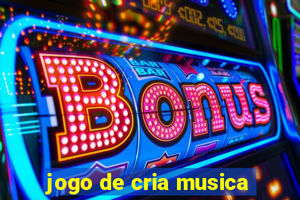 jogo de cria musica